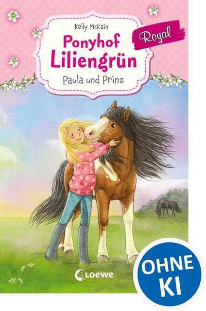 Ponyhof Liliengrün Royal (Band 2) - Paula und Prinz - Kelly McKain,Julia Gerigk,Elisa Van Aaken - ebook