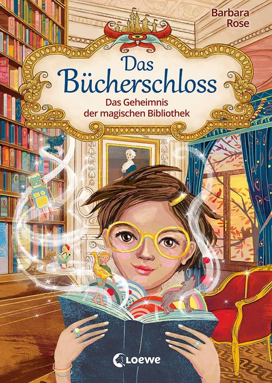 Das Bücherschloss (Band 1) - Das Geheimnis der magischen Bibliothek - Barbara Rose,Loewe Kinderbücher,Annabelle von Sperber - ebook
