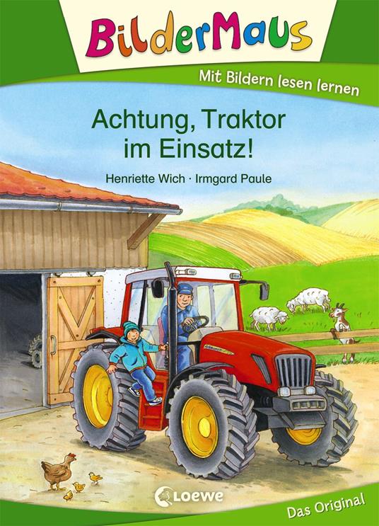 Bildermaus - Achtung, Traktor im Einsatz! - Henriette Wich,Irmgard Paule - ebook
