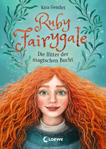 Ruby Fairygale (Band 2) - Die Hüter der magischen Bucht - Kira Gembri,Verena Körting - ebook