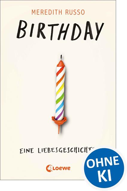 Birthday - Eine Liebesgeschichte - Meredith Russo,Loewe Jugendbücher,Anne Brauner,Susanne Klein - ebook