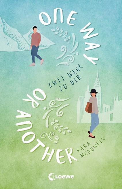 One Way Or Another - Kara McDowell,Nadine Mannchen - ebook