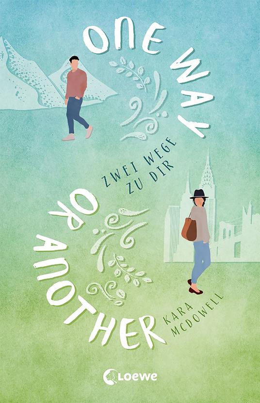 One Way Or Another - Kara McDowell,Nadine Mannchen - ebook