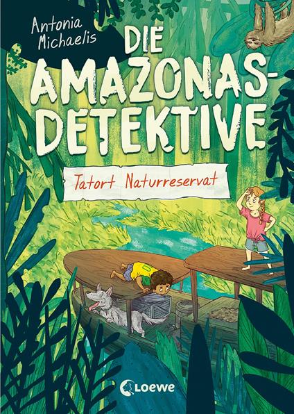 Die Amazonas-Detektive (Band 2) - Tatort Naturreservat - Antonia Michaelis - ebook