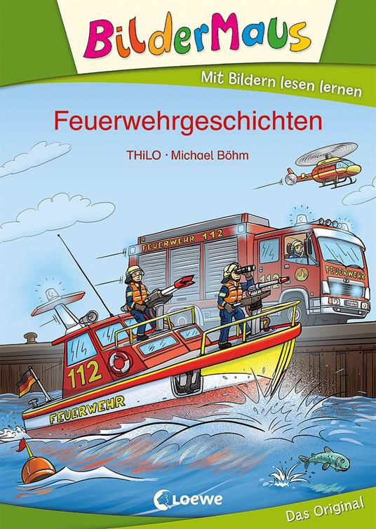 Bildermaus - Feuerwehrgeschichten - THiLO,Michael Böhm - ebook
