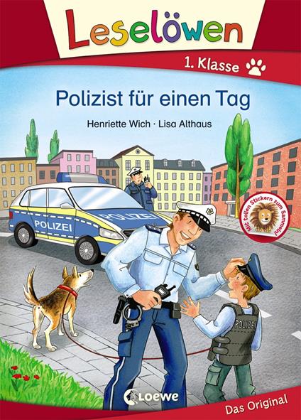 Leselöwen 1. Klasse - Polizist für einen Tag - Henriette Wich,Loewe Erstlesebücher,Lisa Althaus - ebook