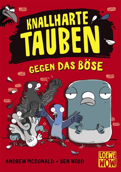 Knallharte Tauben gegen das Böse (Band 1) - Andrew Mcdonald,Loewe Wow!,ben wood,Ulrich Thiele - ebook