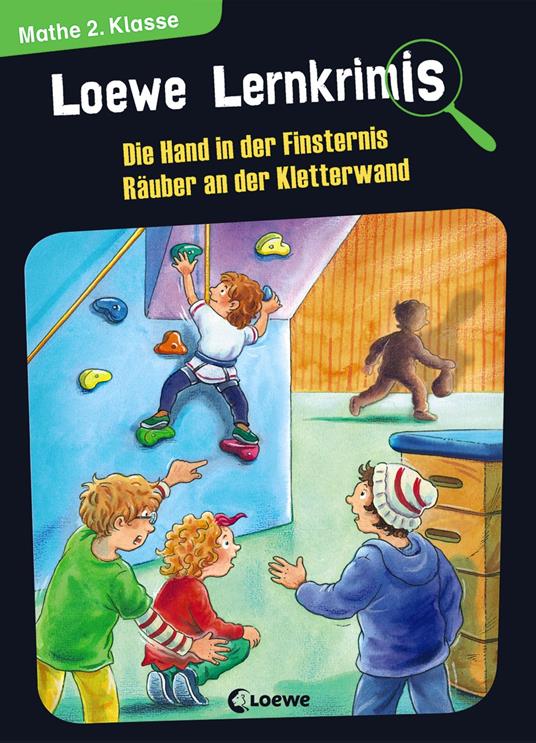 Loewe Lernkrimis - Die Hand in der Finsternis / Räuber an der Kletterwand - Annette Neubauer,Loewe Lernen und Rätseln,Hans-Günther Döring,Peter Pfeiffer - ebook