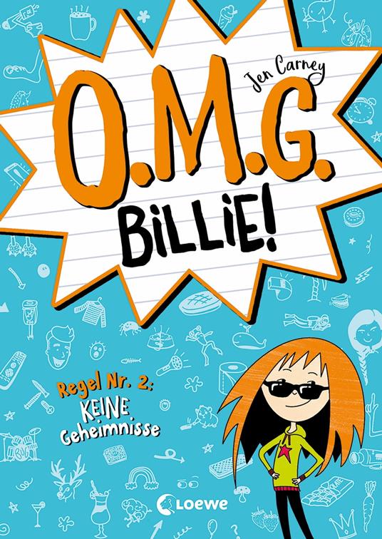 O.M.G. Billie! (Band 2) - Regel Nr. 2: Keine Geheimnisse - Jen Carney,Loewe Kinderbücher,Alexandra Ernst - ebook