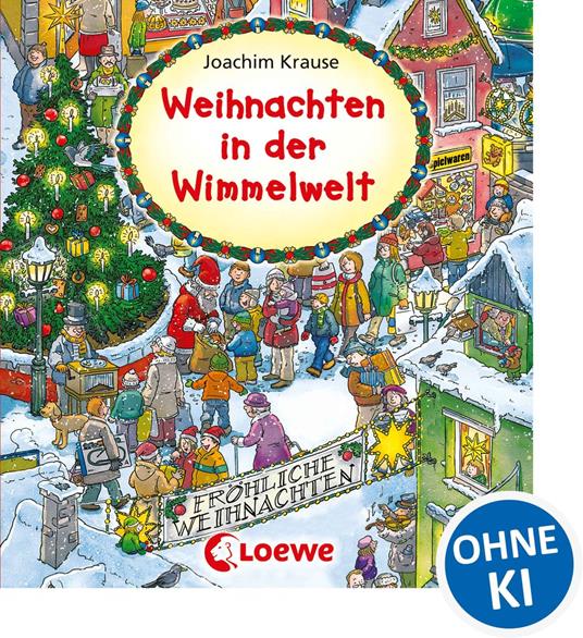 Weihnachten in der Wimmelwelt - Loewe Weihnachten,Loewe Wimmelbücher,Joachim Krause - ebook