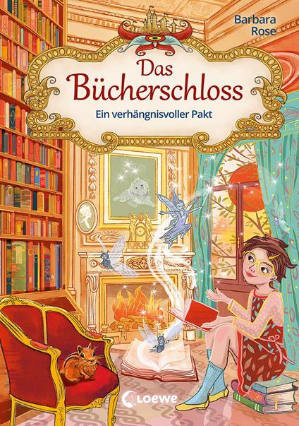 Das Bücherschloss (Band 4) - Ein verhängnisvoller Pakt - Barbara Rose,Loewe Kinderbücher,Annabelle von Sperber - ebook