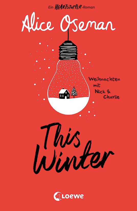 This Winter (deutsche Ausgabe) - Alice Oseman,Loewe Jugendbücher,Beate Schäfer - ebook