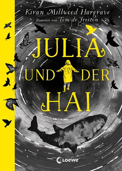 Julia und der Hai - Kiran Millwood Hargrave,Loewe Kinderbücher,Tom de Freston,Alexandra Ernst - ebook