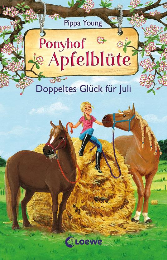 Ponyhof Apfelblüte (Band 21) - Doppeltes Glück für Juli - Pippa Young,Loewe Kinderbücher,Saeta Hernando,Sandra Margineanu - ebook
