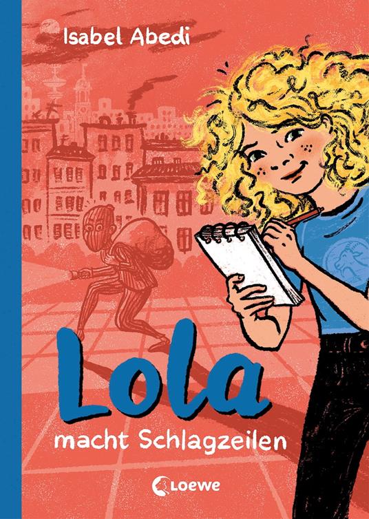 Lola macht Schlagzeilen (Band 2) - Isabel Abedi,Loewe Kinderbücher - ebook