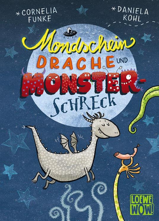 Mondscheindrache und Monsterschreck - Cornelia Funke,Loewe Wow!,Daniela Kohl - ebook