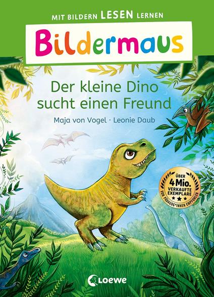 Bildermaus - Der kleine Dino sucht einen Freund - Maja von Vogel,Loewe Erstlesebücher,Leonie Daub - ebook