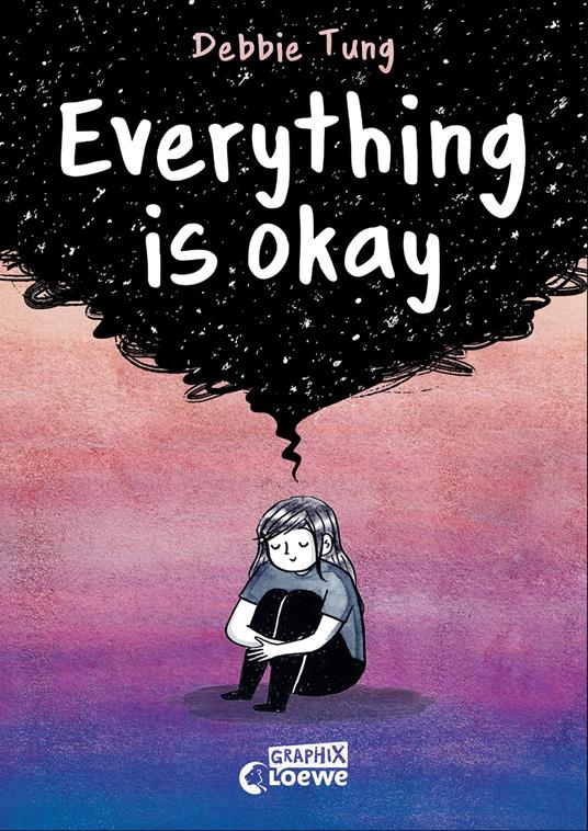 Everything is okay - Debbie Tung,Loewe Graphix,Katharina Hartwell - ebook
