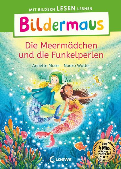 Bildermaus - Die Meermädchen und die Funkelperlen - Annette Moser,Loewe Erstlesebücher,Naeko Walter - ebook