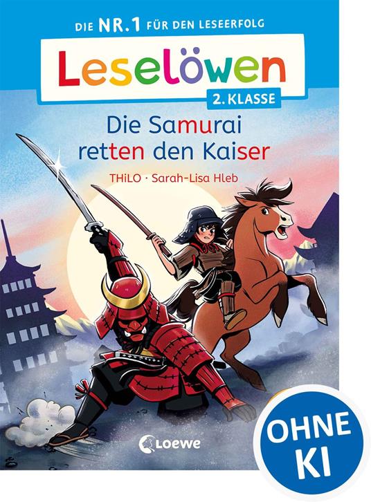 Leselöwen 2. Klasse - Die Samurai retten den Kaiser - THiLO,Loewe Erstlesebücher,Sarah-Lisa Hleb - ebook