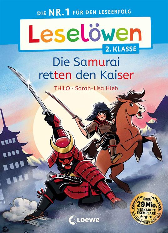 Leselöwen 2. Klasse - Die Samurai retten den Kaiser - THiLO,Loewe Erstlesebücher,Sarah-Lisa Hleb - ebook