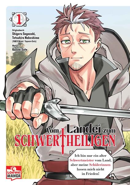 Vom Landei zum Schwertheiligen – Ich bin nur ein alter Schwertmeister vom Land, aber meine Schülerinnen lassen mich nicht in Frieden! 01