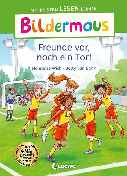 Bildermaus - Freunde vor, noch ein Tor! - Henriette Wich,Betty van Bonn - ebook