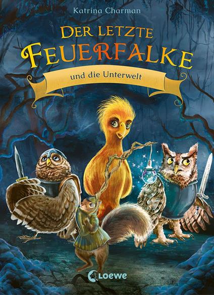 Der letzte Feuerfalke und die Unterwelt (Band 11) - Katrina Charman,Judit Tondora,Klaus Mende,Sabine Tandetzke - ebook