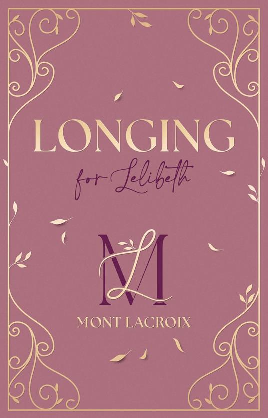 Mont Lacroix (Band 1) - Longing for Lelibeth - Alexandra Flint - ebook