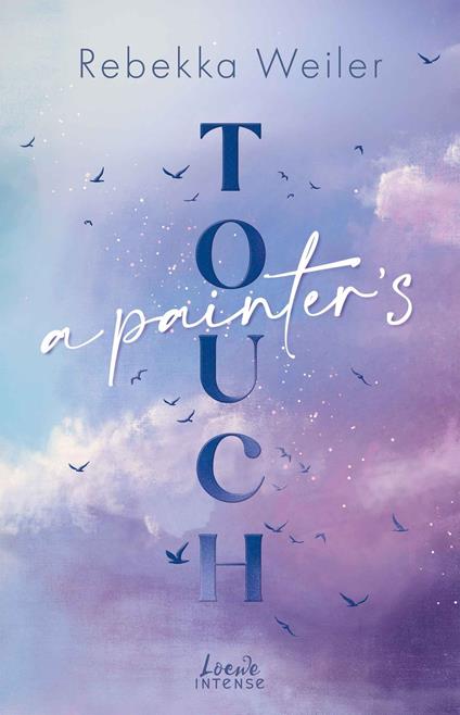 A Painter's Touch (Broken Artists, Band 3) - Rebekka  Weiler - ebook