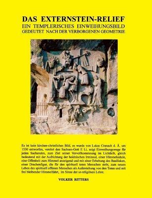 Das Externstein-Relief - Ein templerisches Einweihungsbild gedeutet nach der verborgenen Geometrie - Volker Ritters - cover