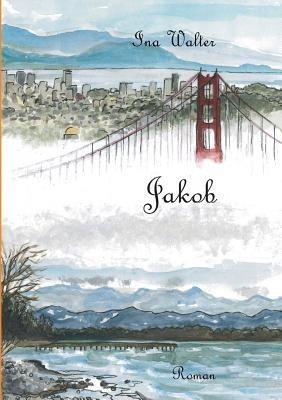 Jakob: Roman - Ina Walter - cover