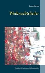 Weihnachtslieder: 100 Liedertexte der schönsten Weihnachtslieder