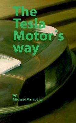 The Tesla Motor´s way: How to build a car manufacturer from scratch - cover