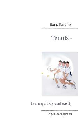 Tennis - Learn quickly and easily - Boris Kärcher - cover