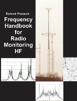 Frequency Handbook for Radio Monitoring HF - Roland Proesch - cover