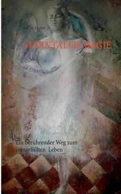 Sterntaler Magie: Ein berührender Weg zum sinnerfüllten Leben - Axel W Englert - cover