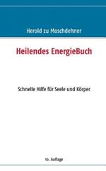 Heilendes EnergieBuch: Schnelle Hilfe für Seele und Körper