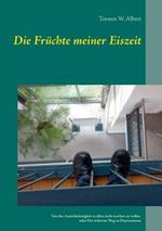 Die Früchte meiner Eiszeit: Von der Aussichtslosigkeit es allen recht machen zu wollen oder der sicherste Weg zu Depressionen