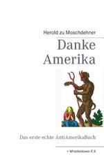 Danke Amerika: Das erste echte AntiAmerikaBuch