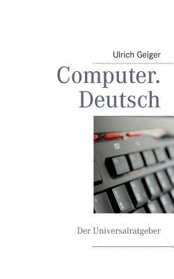 Computer Deutsch: Ratgeber Übersetzungshilfe Kaufberatung - Ulrich Geiger - cover