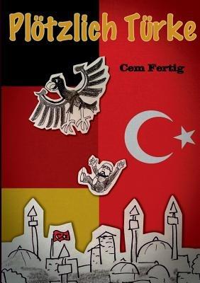Plötzlich Türke - Cem Fertig - cover