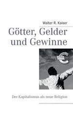 Götter, Gelder und Gewinne: Der Kapitalismus als neue Religion