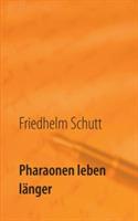 Pharaonen leben länger - Friedhelm Schutt - cover