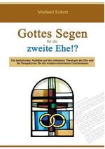 Gottes Segen für die zweite Ehe!?: Ein katholischer Ausblick auf die orthodoxe Theologie der Ehe und die Perspektiven für die wiederverheirateten Geschiedenen