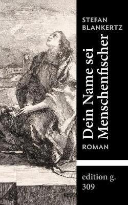 Dein Name sei Menschenfischer - Stefan Blankertz - cover