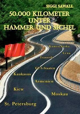 50.000 Kilometer unter Hammer und Sichel - Siggi Sawall - cover