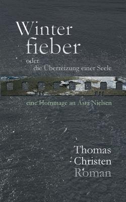Winterfieber: oder die Überreizung einer Seele - Thomas Christen - cover