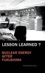 Lesson Learned?: Nuclear Energy after Fukushima