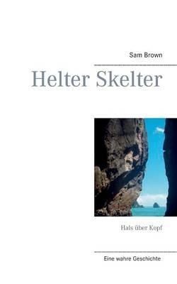 Helter Skelter: Hals über Kopf - Sam Brown - cover